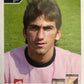 Calciatori Panini 2004/05 mancolista Scegli figurina da 301 a 400