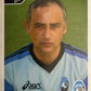 Calciatori Panini 2004/05 mancolista Scegli figurina da 1 a 100