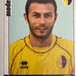 Calciatori Panini 2006/07 mancolista Scegli figurina da 601 a 700