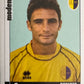 Calciatori Panini 2006/07 mancolista Scegli figurina da 601 a 700