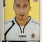Calciatori Panini 2006/07 mancolista Scegli figurina da 701 a 800
