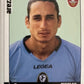 Calciatori Panini 2006/07 mancolista Scegli figurina Aggiornamenti Parte 2