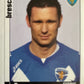 Calciatori Panini 2006/07 mancolista Scegli figurina Aggiornamenti Parte 2