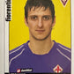 Calciatori Panini 2006/07 mancolista Scegli figurina Aggiornamenti Parte 1