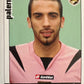 Calciatori Panini 2006/07 mancolista Scegli figurina Aggiornamenti Parte 1