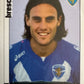 Calciatori Panini 2006/07 mancolista Scegli figurina da 501 a 600