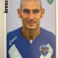 Calciatori Panini 2006/07 mancolista Scegli figurina da 501 a 600