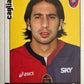 Calciatori Panini 2006/07 mancolista Scegli figurina da 1 a 100