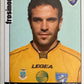 Calciatori Panini 2006/07 mancolista Scegli figurina da 501 a 600