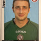 Calciatori Panini 2006/07 mancolista Scegli figurina da 201 a 300