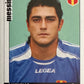 Calciatori Panini 2006/07 mancolista Scegli figurina da 201 a 300