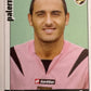 Calciatori Panini 2006/07 mancolista Scegli figurina da 201 a 300