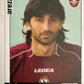 Calciatori Panini 2006/07 mancolista Scegli figurina da 401 a 500