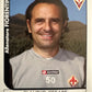 Calciatori Panini 2005/06 mancolista Scegli figurina da 1 a 100