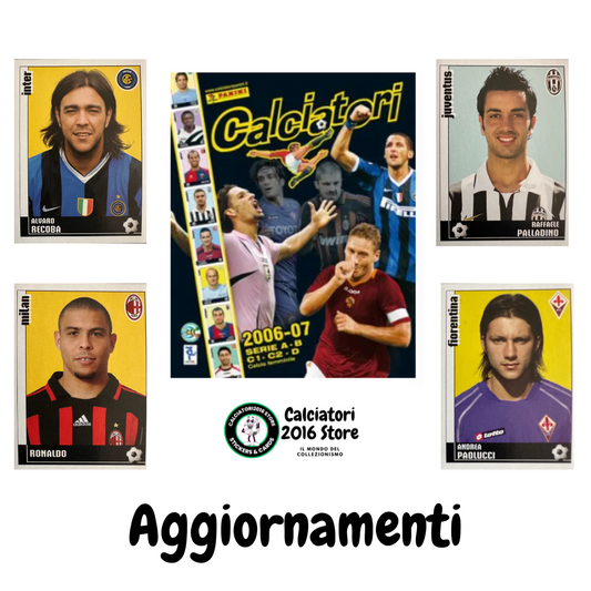 Calciatori Panini 2006/07 mancolista Scegli figurina Aggiornamenti Parte 2