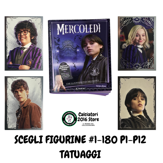 Panini Mercoledì 2 / Wednesday Stickers Figurine 101-180 P1-P12 TATTOO a scelta